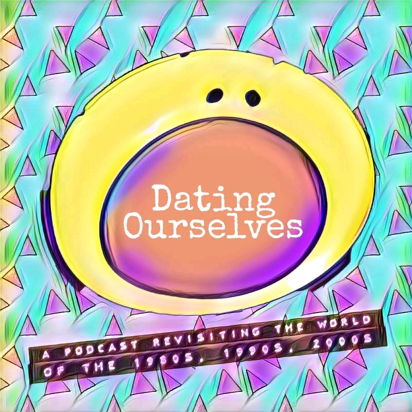 Dating Ourselves Podcast